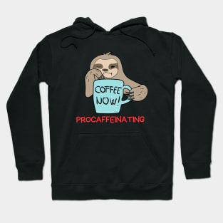 Procaffeinating | Procrastination Coffee Pun Hoodie